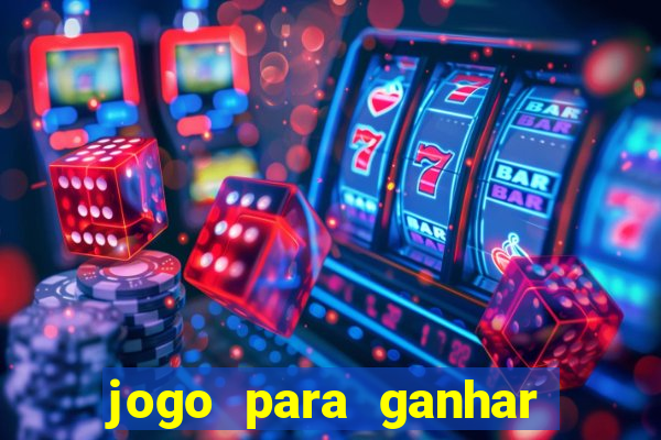 jogo para ganhar dinheiro de verdade sem depositar